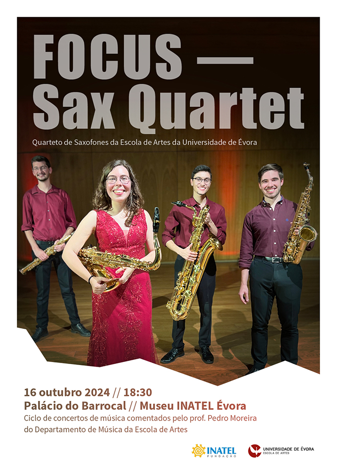 CONVITE | Concerto FOCUS – Sax Quartet | 16 de outubro | Museu INATEL – Palácio Barrocal | INATEL Évora | *Entrada Livre*